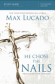 He Chose the Nails: What God Did to Win Your Heart (Study Guide)