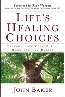 Life's Healing Choices: Freedom from Your Hurts, Hang-Ups, and Habits (Revised)