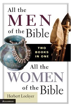 All the Men/Women of the Bible, 2 Volumes in 1