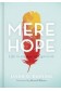 Mere Hope: Life in an Age of Cynicism